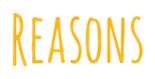 REASONS